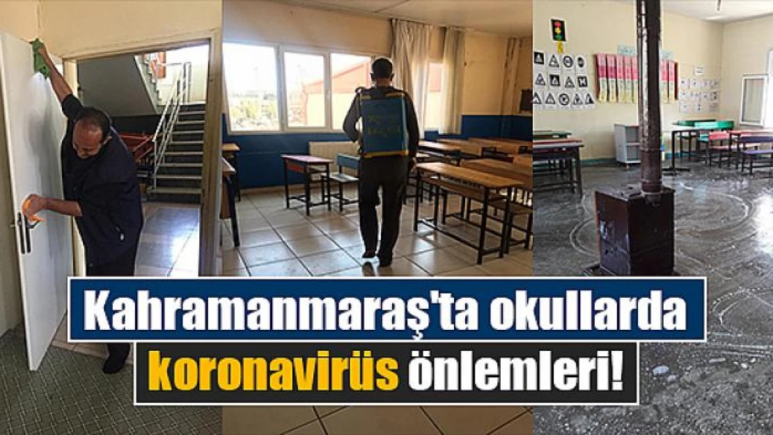 Kahramanmaraş'ta okullarda koronavirüs önlemleri!