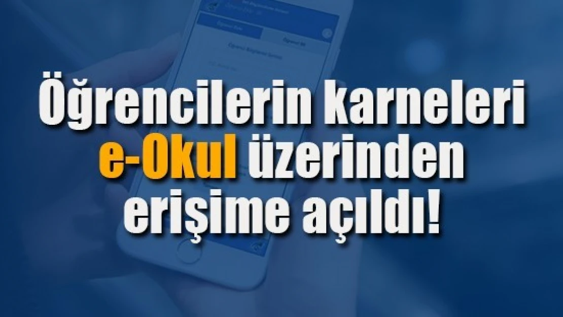 Öğrencilerin karneleri e-Okul üzerinden erişime açıldı