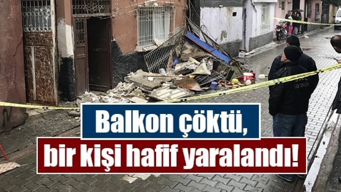 Balkon çöktü, bir kişi hafif yaralandı!