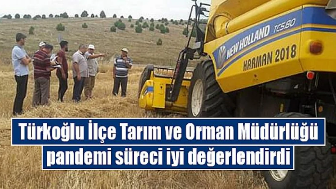 Türkoğlu İlçe Tarım ve Orman Müdürlüğü pandemi süreci iyi değerlendirdi