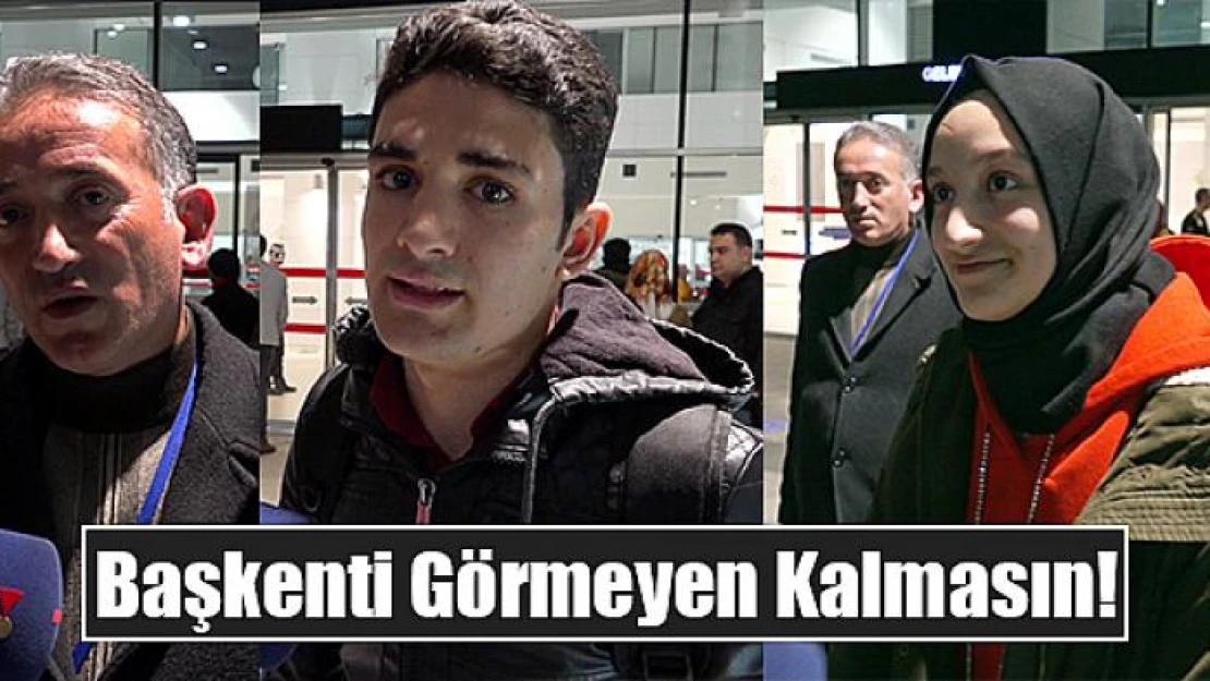 Başkenti Görmeyen Kalmasın!