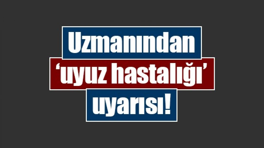 Uzmanından 'uyuz hastalığı' uyarısı!