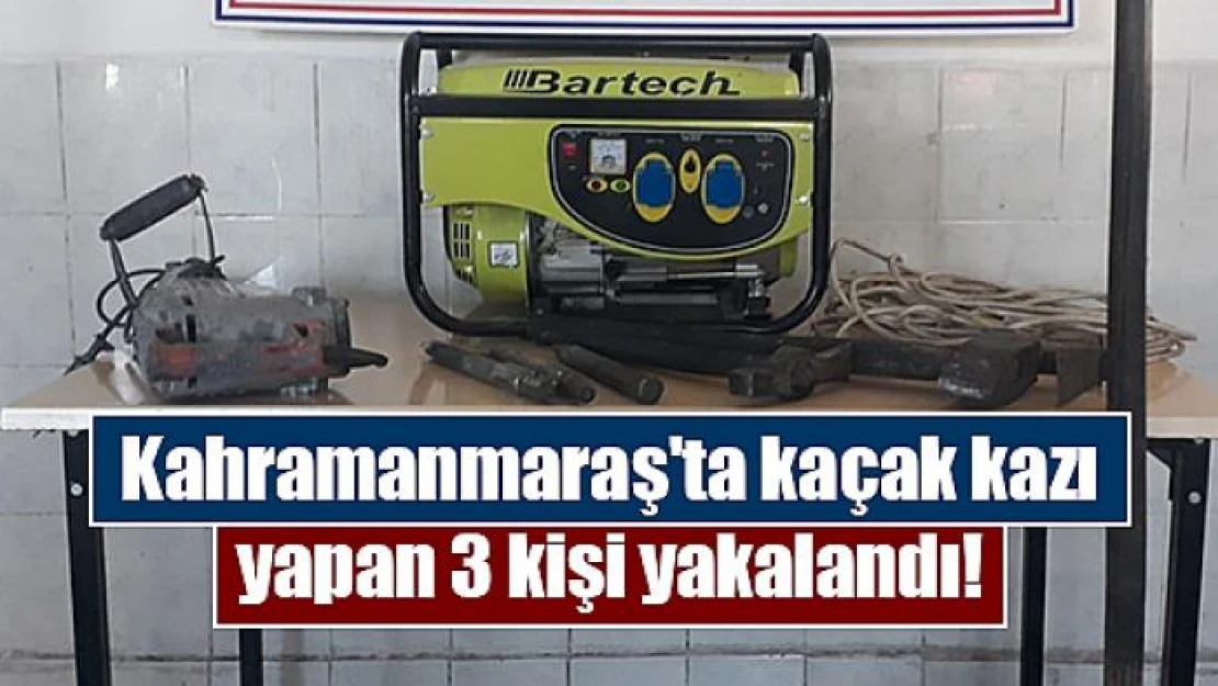 Kahramanmaraş'ta kaçak kazı yapan 3 kişi yakalandı!