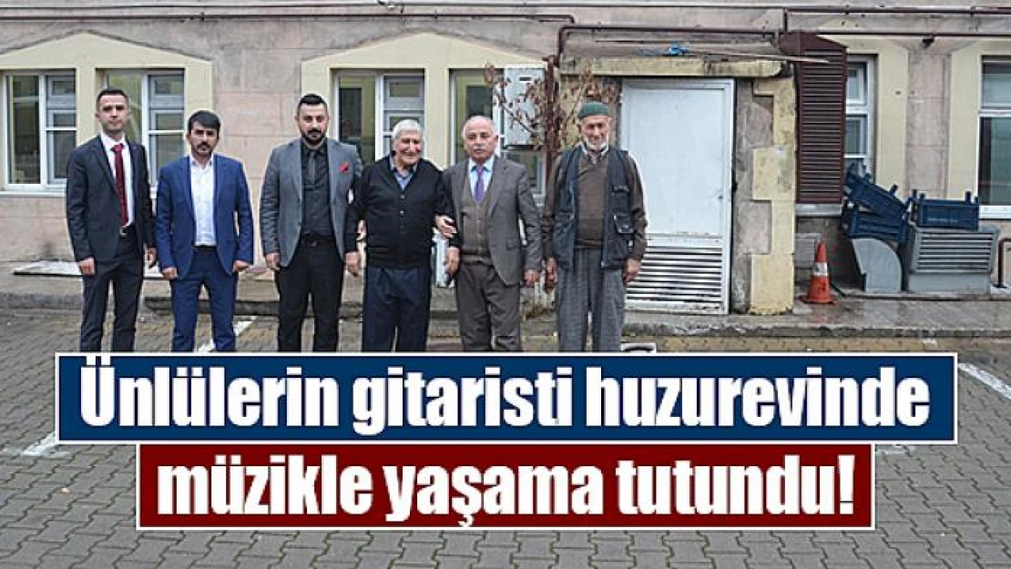 Ünlülerin gitaristi huzurevinde müzikle yaşama tutundu!