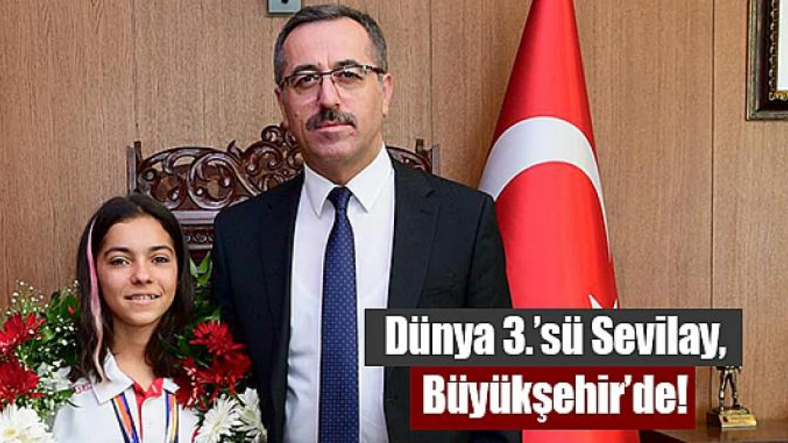 Dünya 3.'sü Sevilay, Büyükşehir'de!