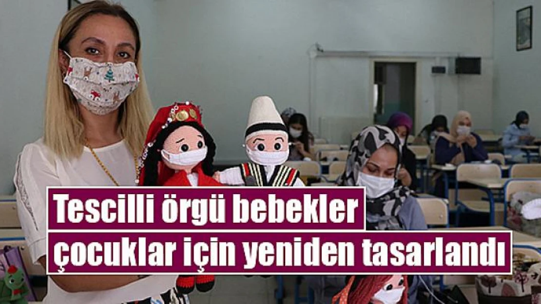 Tescilli örgü bebekler çocuklar için yeniden tasarlandı