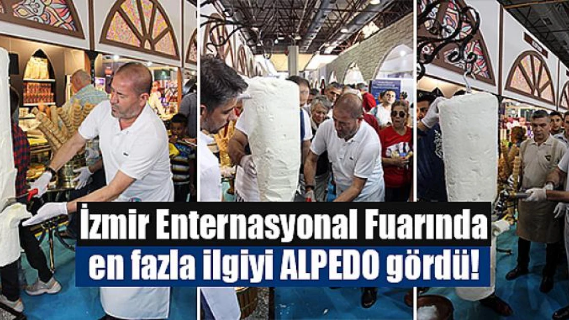 İzmir Enternasyonal Fuarında en fazla ilgiyi ALPEDO gördü!