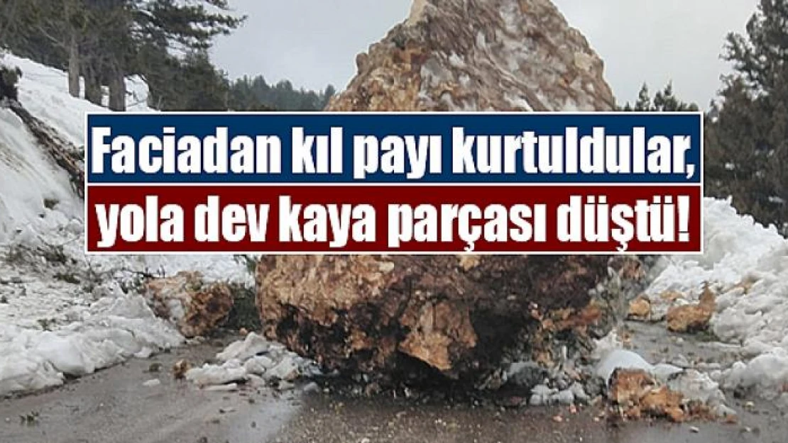 Faciadan kıl payı kurtuldular, yola dev kaya parçası düştü!