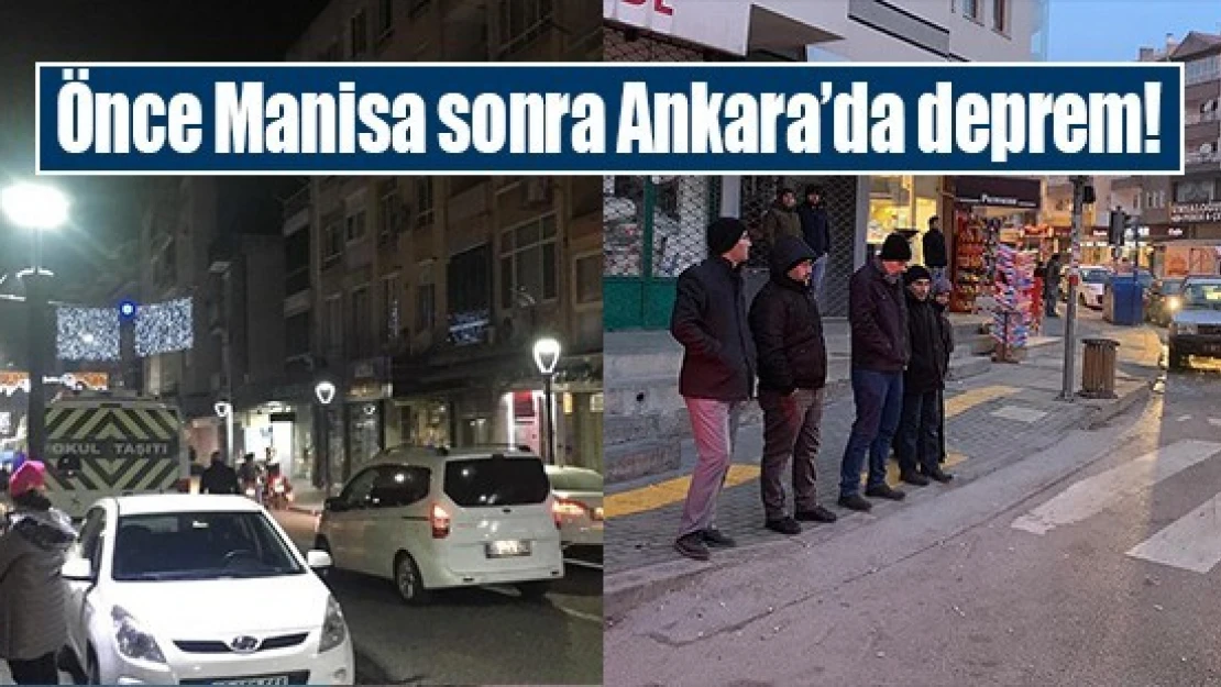 Önce Manisa sonra Ankara'da deprem!