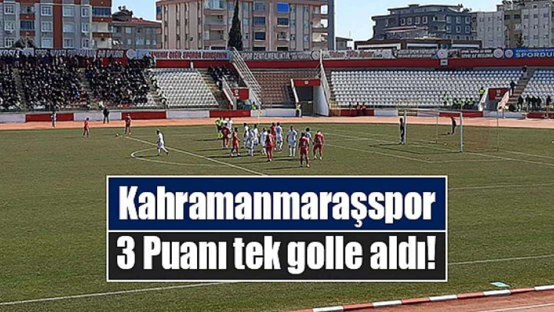 Kahramanmaraşspor 3 puanı tek golle aldı!