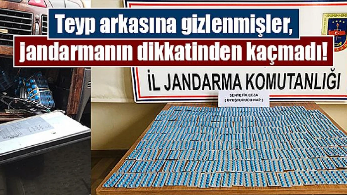 Teyp arkasına gizlenmişler, jandarmanın dikkatinden kaçmadı!