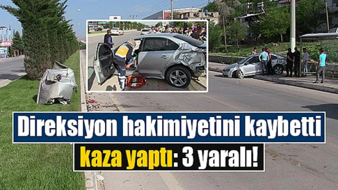 Direksiyon hakimiyetini kaybetti kaza yaptı: 3 yaralı