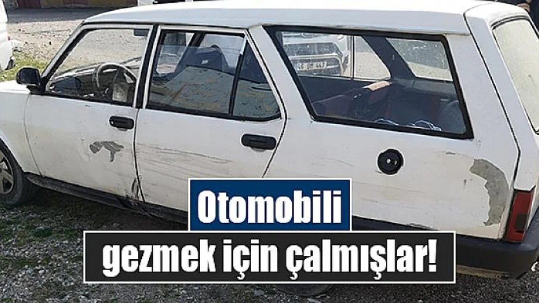 Otomobili gezmek için çalmışlar!