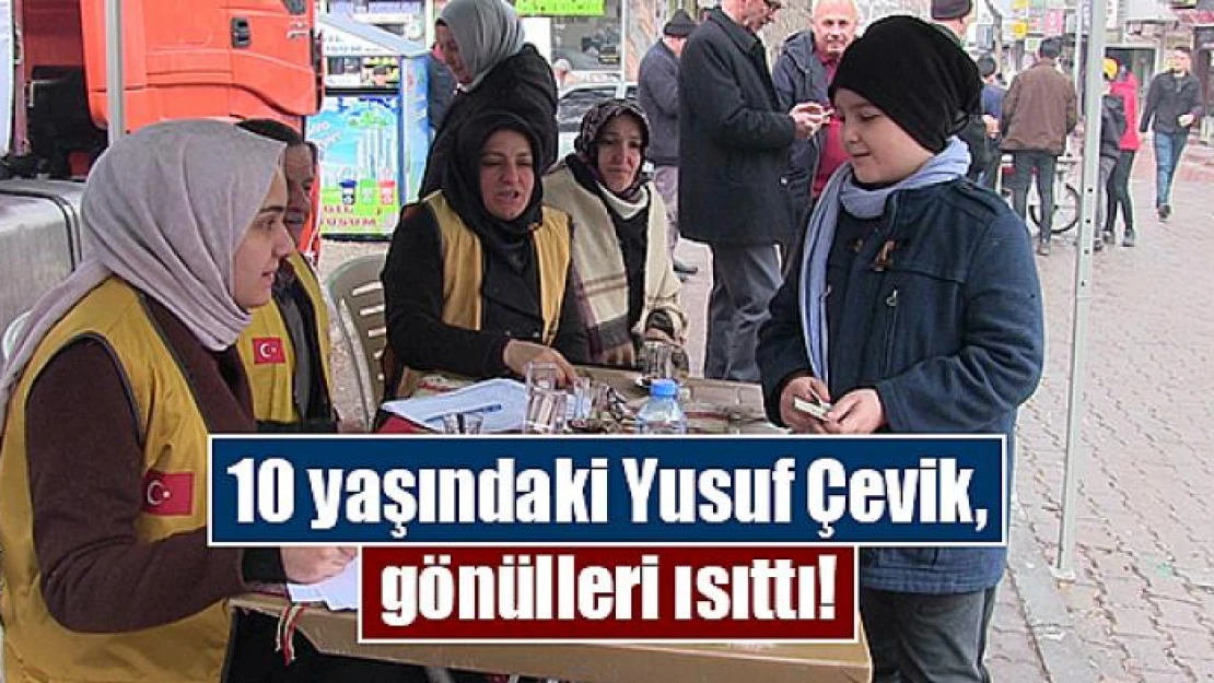 10 yaşındaki Yusuf Çevik, gönülleri ısıttı!