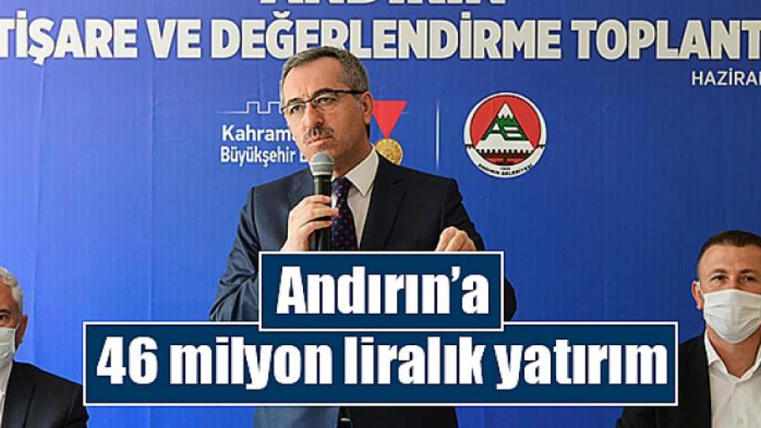 Andırın'a 46 milyon liralık yatırım