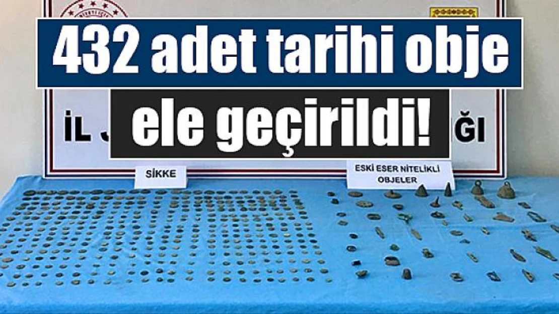 432 adet tarihi obje ele geçirildi