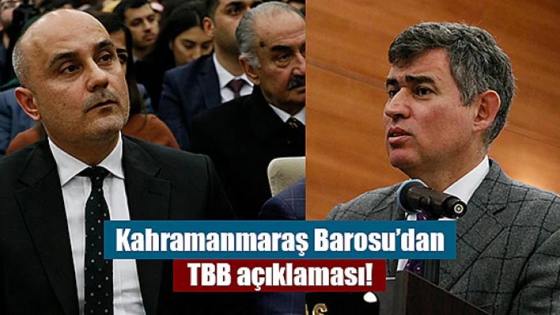 Kahramanmaraş Barosu'dan TBB açıklaması!