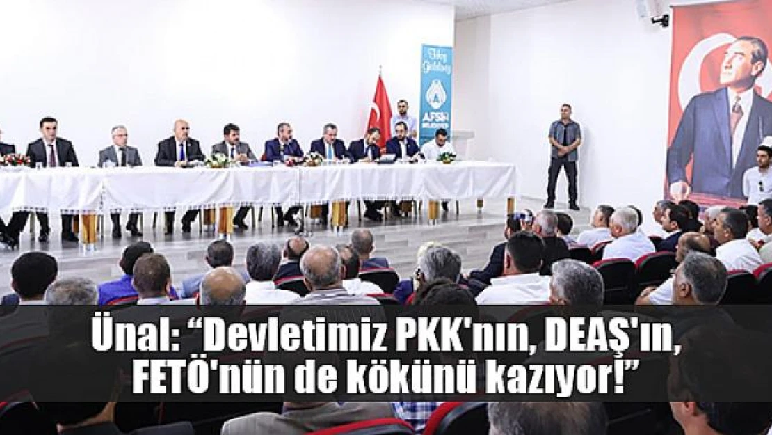 Ünal: 'Devletimiz PKK'nın, DEAŞ'ın, FETÖ'nün de kökünü kazıyor!'