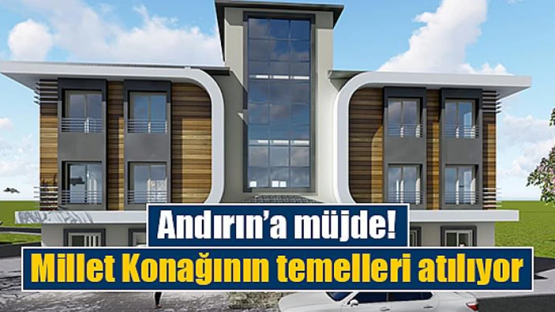 Andırın'a müjde!