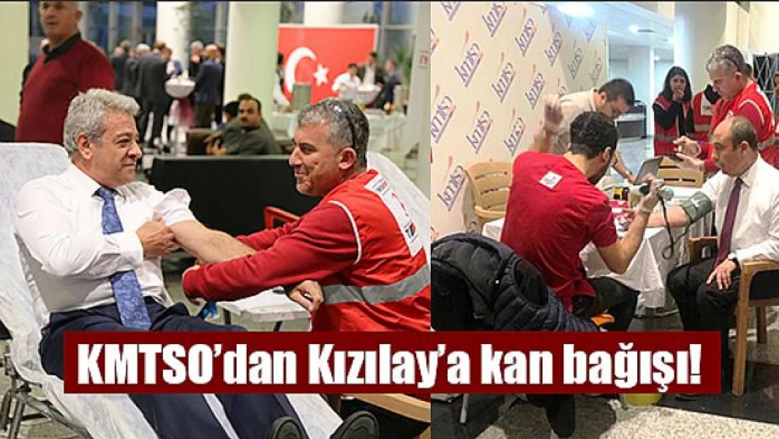 KMTSO'dan Kızılay'a kan bağışı!