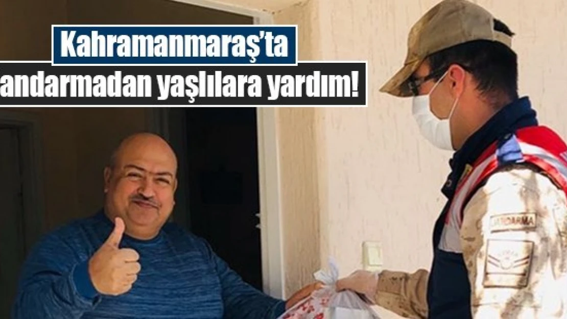 Kahramanmaraş'ta Jandarmadan yaşlılara yardım!