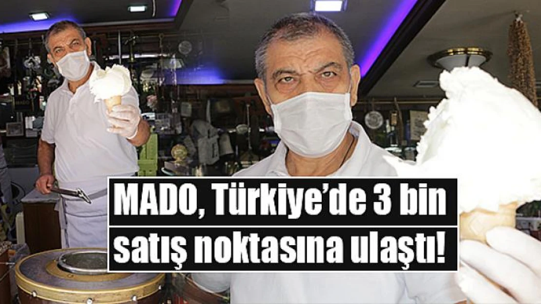 MADO, Türkiye'de 3 bin satış noktasına ulaştı