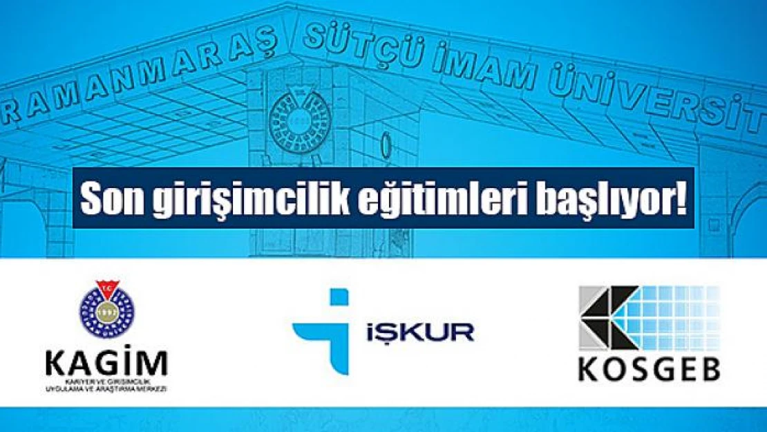 Son girişimcilik eğitimleri başlıyor!