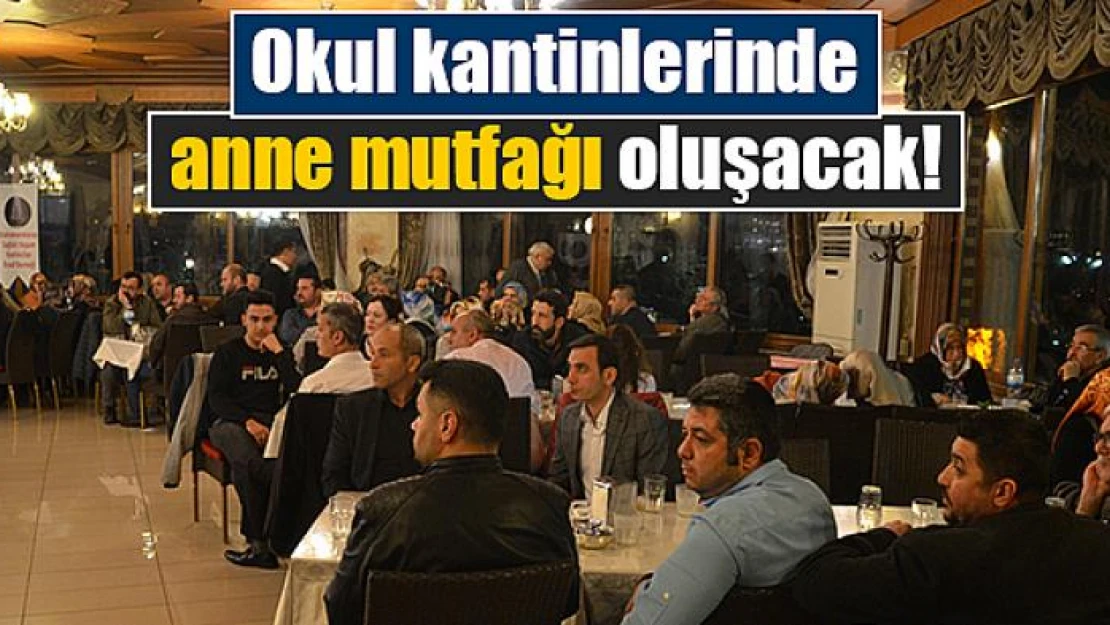 Okul kantinlerinde anne mutfağı oluşacak!