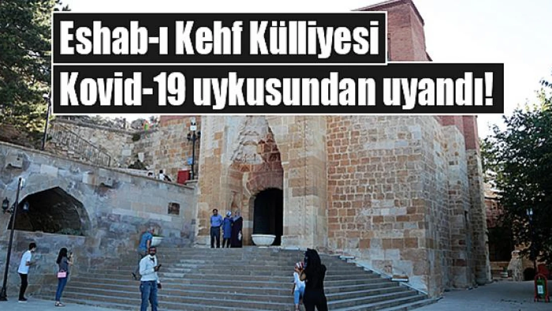 Eshab-ı Kehf Külliyesi Kovid-19 uykusundan uyandı