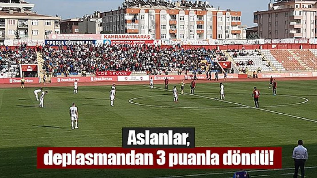 Aslanlar, deplasmandan 3 puanla döndü!