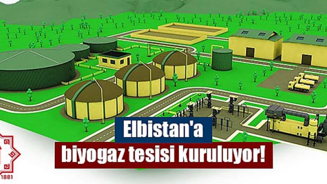 Elbistan'a biyogaz tesisi kuruluyor!