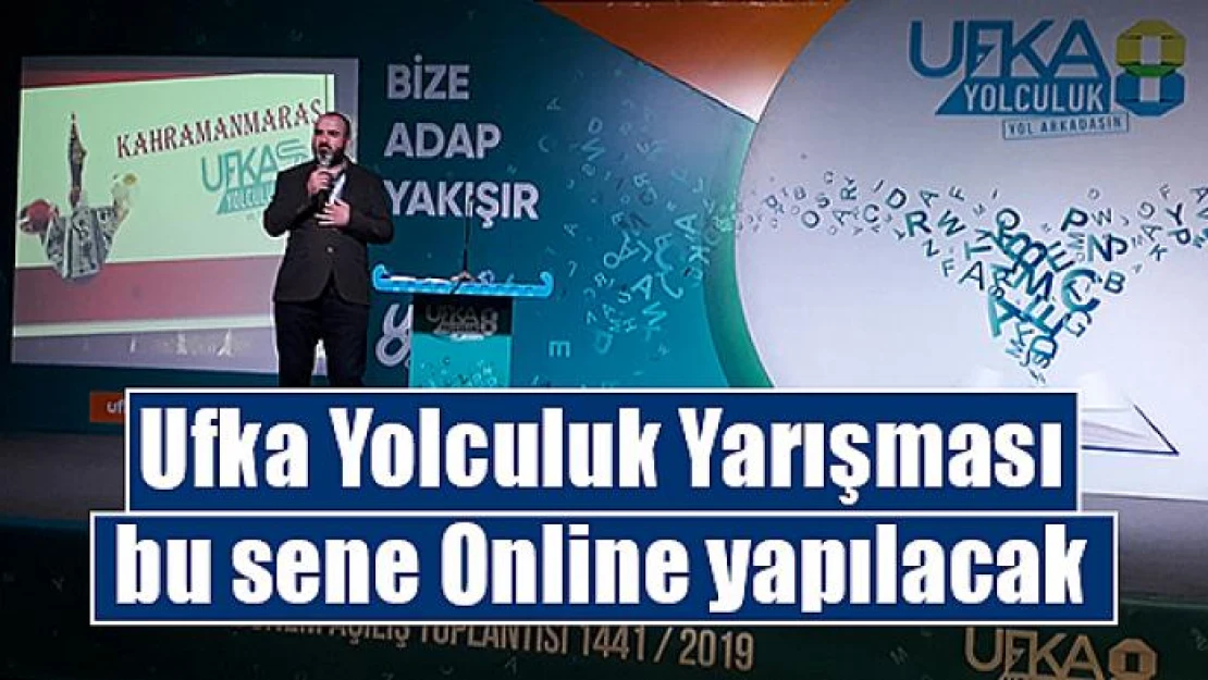 Ufka Yolculuk Yarışması bu sene Online yapılacak