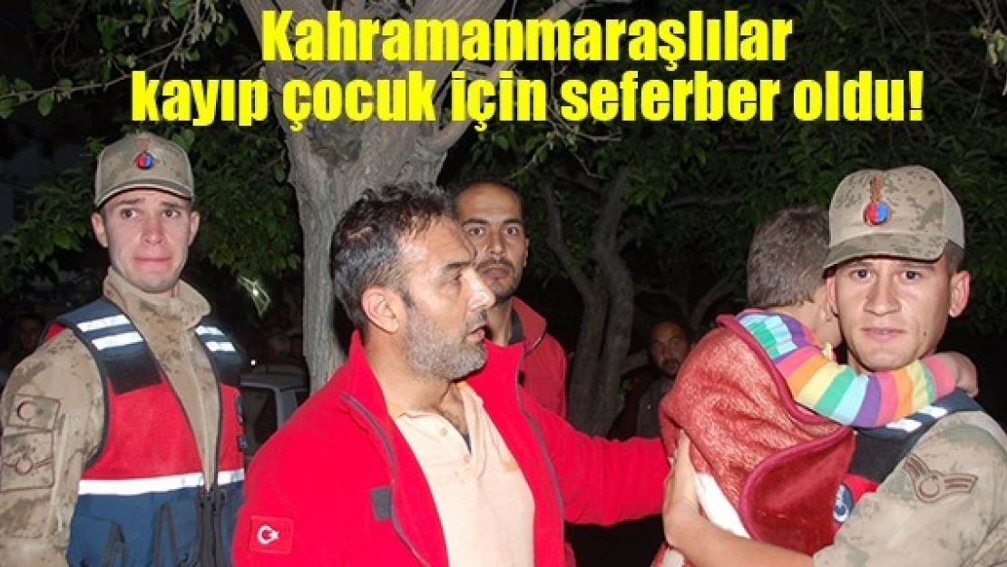 Kahramanmaraşlılar kayıp çocuk için seferber oldu!