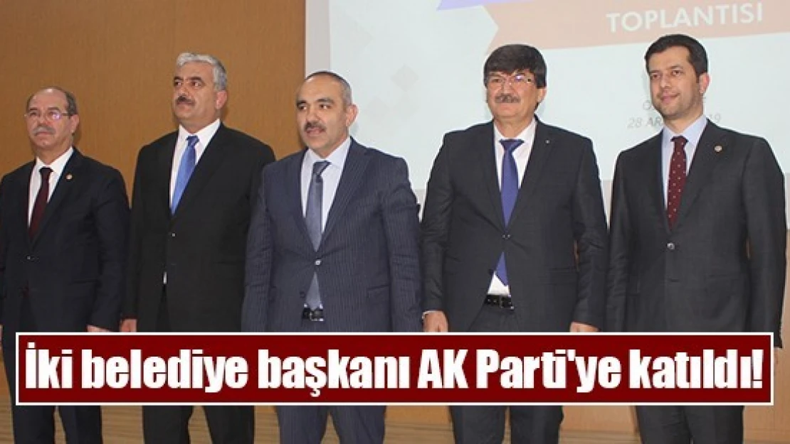 İki belediye başkanı AK Parti'ye katıldı!