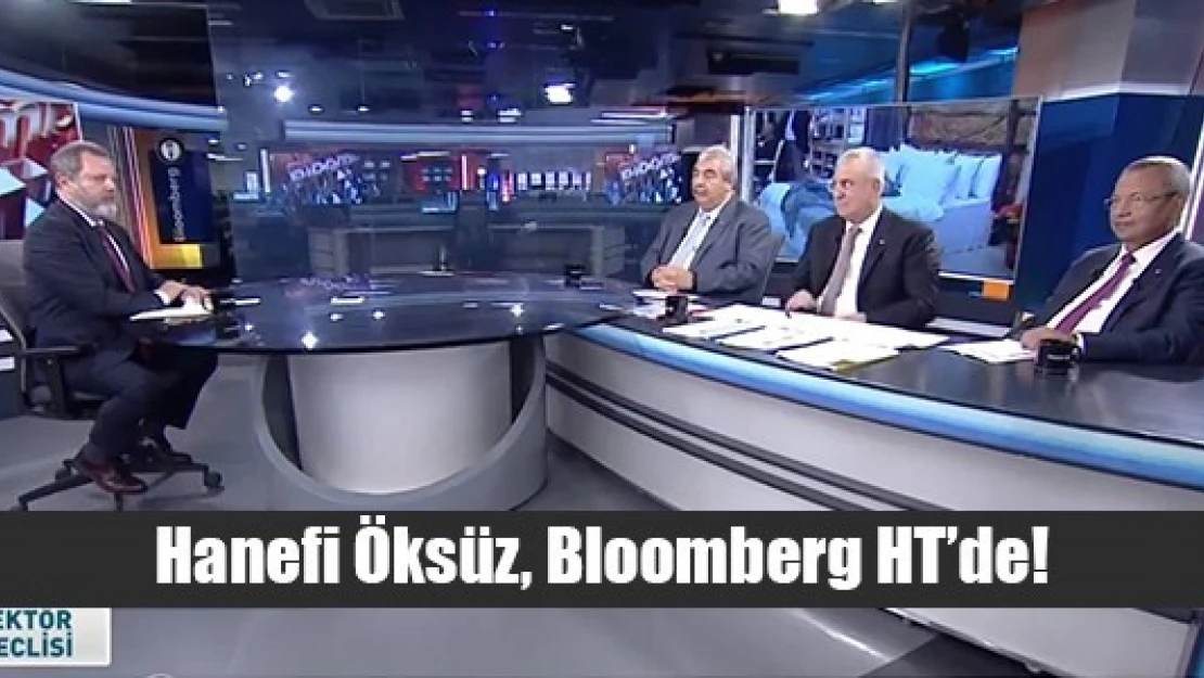 Hanefi Öksüz, Bloomberg HT'de!