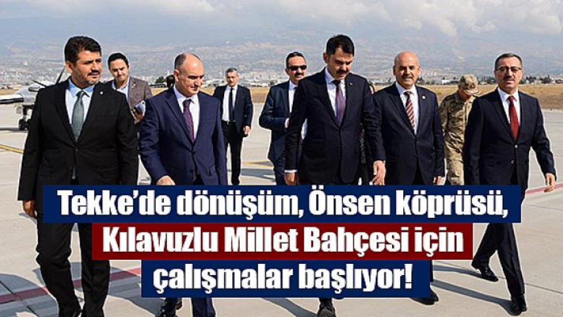 Tekke'de dönüşüm, Önsen köprüsü, Kılavuzlu Millet Bahçesi için çalışmalar başlıyor!