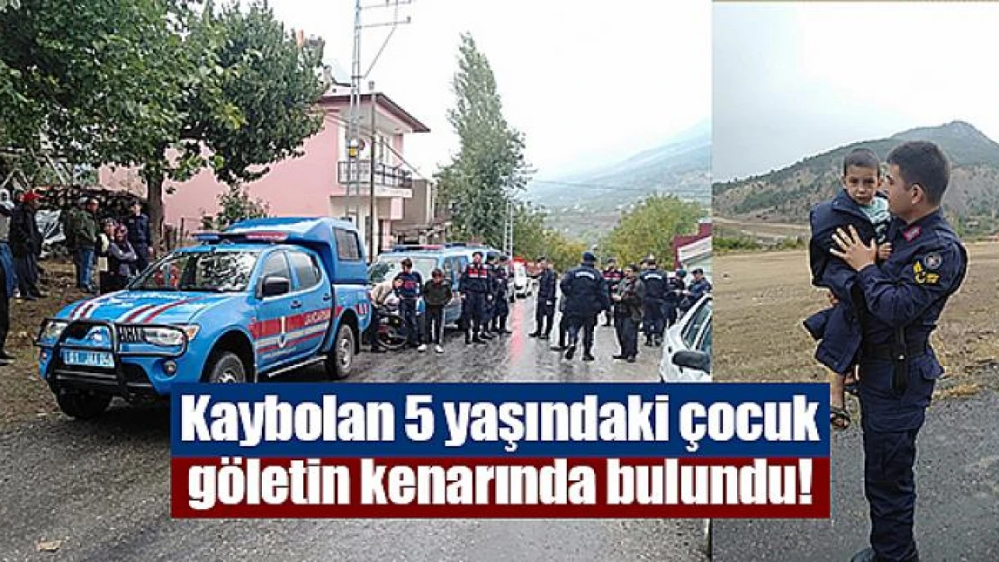 Kaybolan 5 yaşındaki çocuk göletin kenarında bulundu!