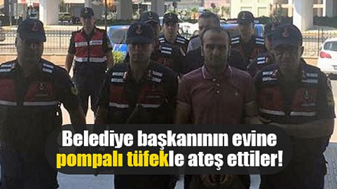 Belediye başkanının evine pompalı tüfekle ateş ettiler!