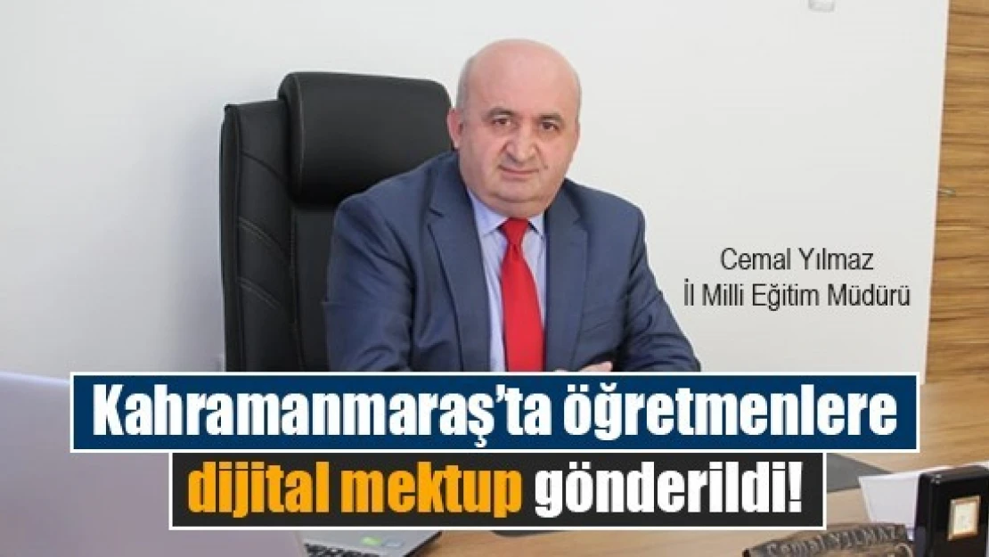 Kahramanmaraş'ta öğretmenlere dijital mektup gönderildi!