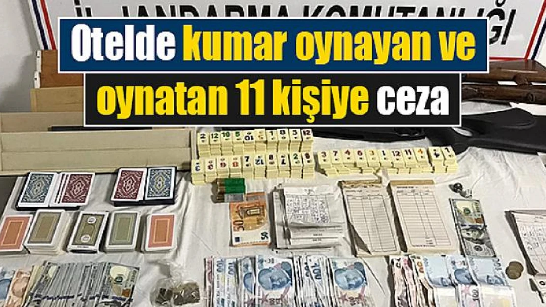 Otelde kumar oynayan ve oynatan 11 kişiye ceza