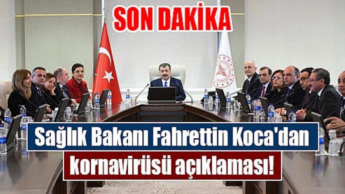 Sağlık Bakanı Fahrettin Koca'dan kornavirüsü açıklaması!