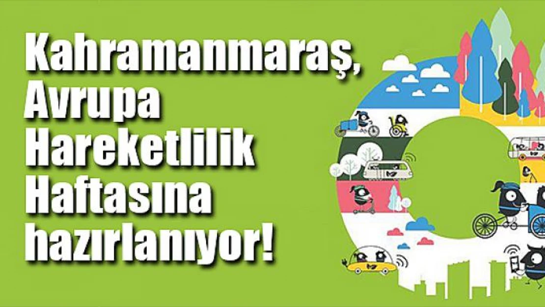 Kahramanmaraş, Avrupa Hareketlilik Haftasına hazırlanıyor