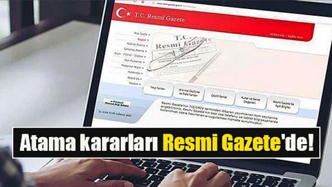 Atama kararları Resmi Gazete'de!