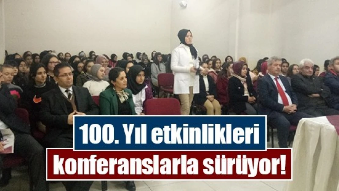 100. Yıl etkinlikleri konferanslarla sürüyor!