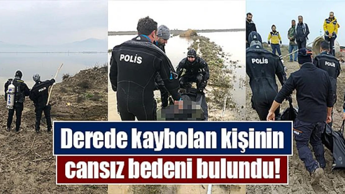 Derede kaybolan kişinin cansız bedeni bulundu!