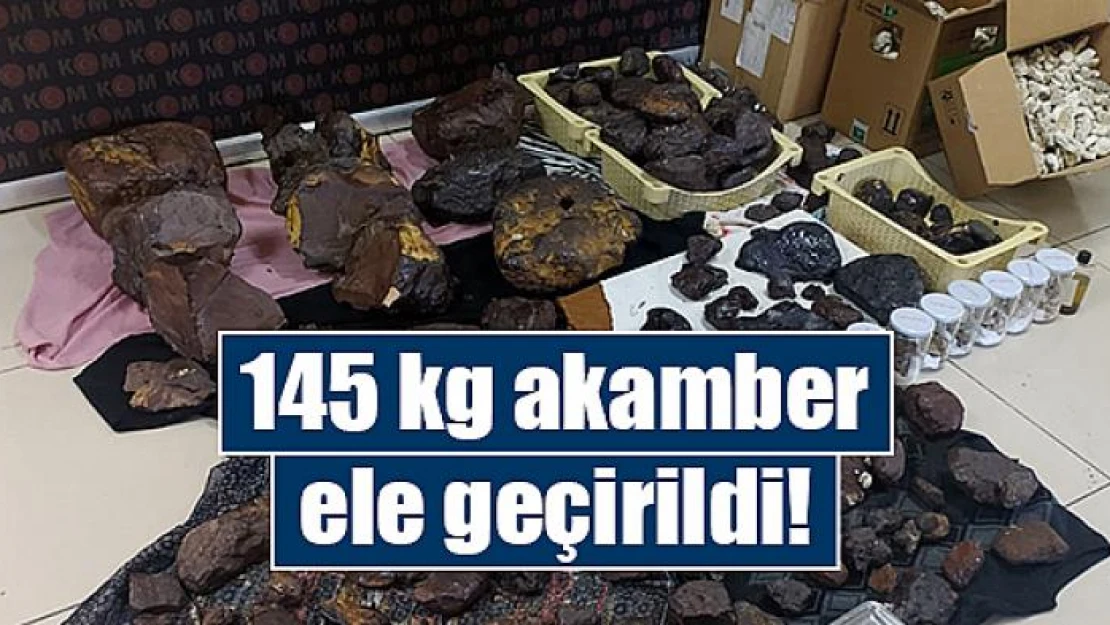 145 kilogram akamber ele geçirildi