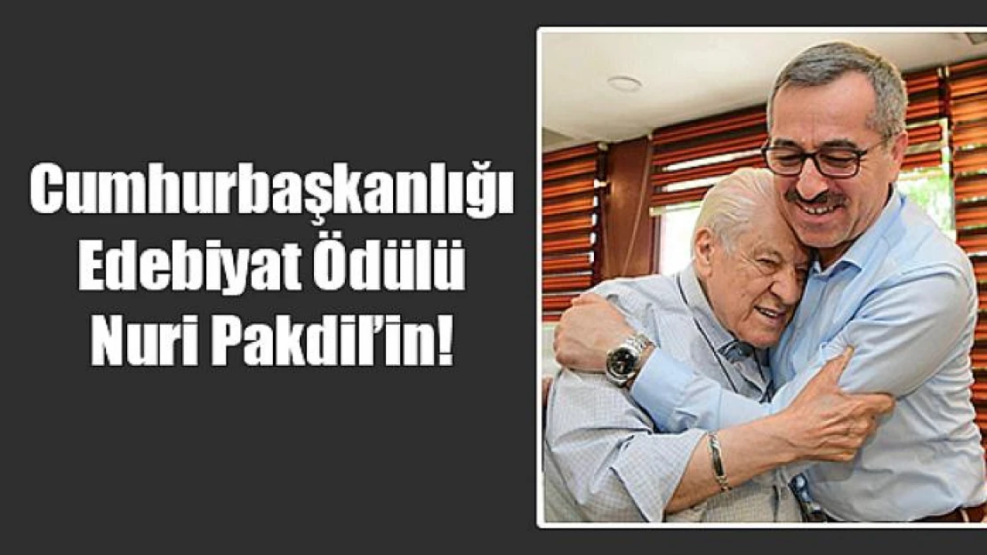 Cumhurbaşkanlığı Edebiyat Ödülü Pakdil'in!