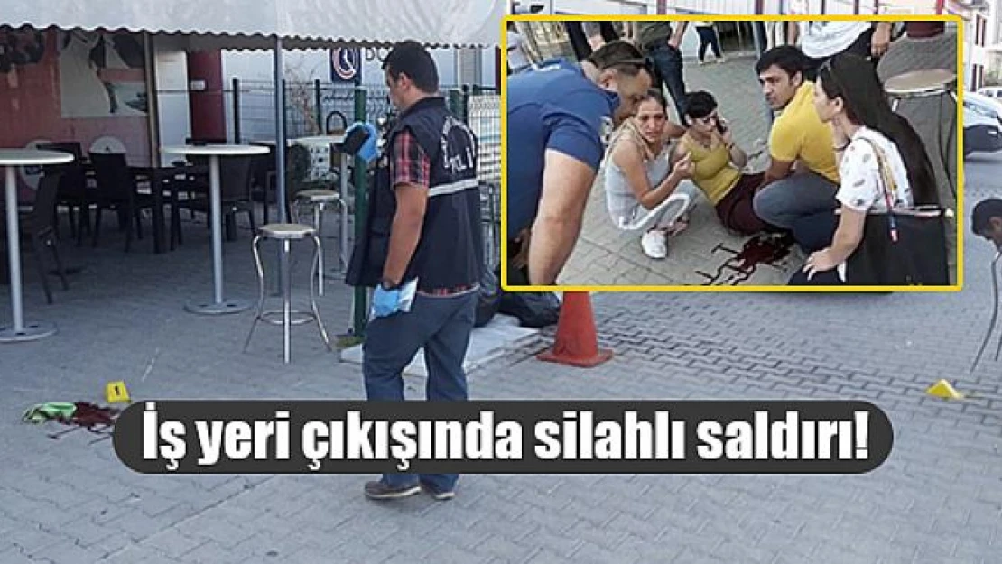 İş yeri çıkışında silahlı saldırı!