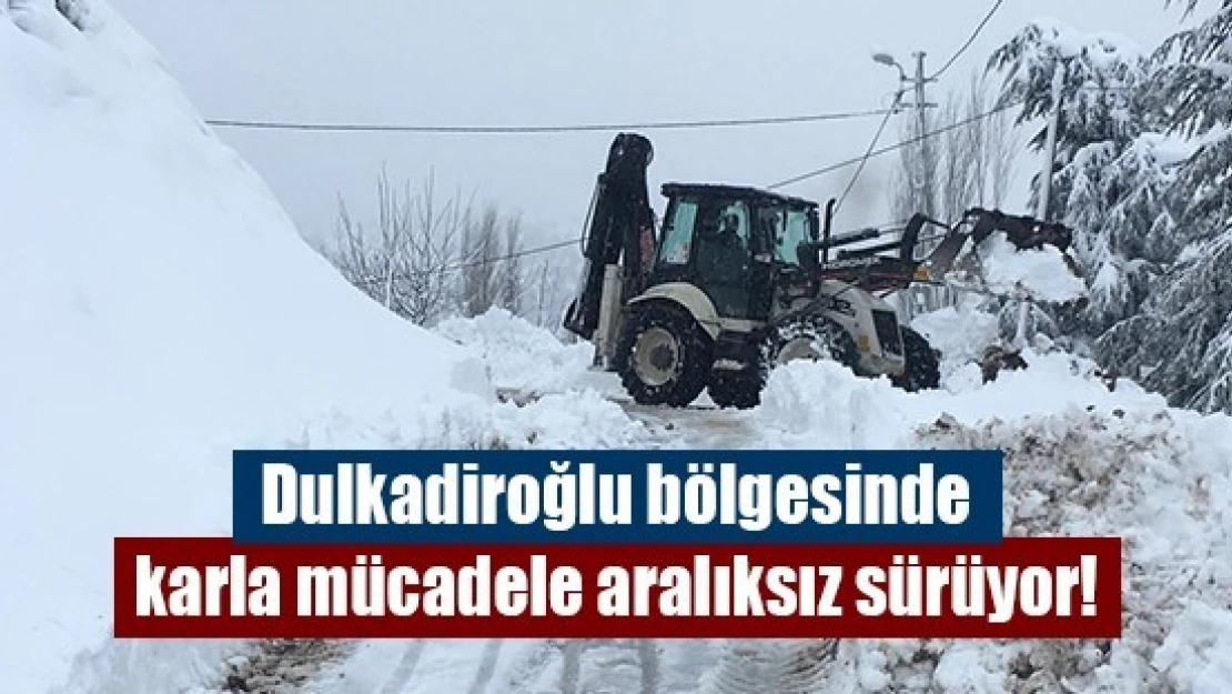 Dulkadiroğlu bölgesinde karla mücadele aralıksız sürüyor!