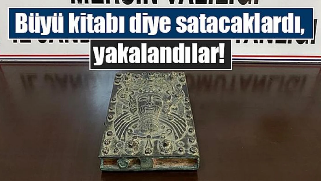 Büyü kitabı diye satacaklardı, yakalandılar!